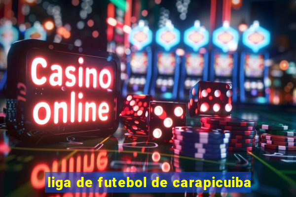 liga de futebol de carapicuiba